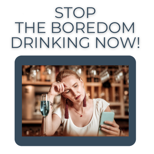 Stop The Boredom Drinking NOW!